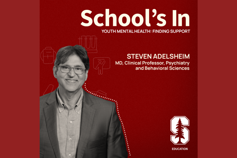 Dr. Steven Adelsheim is a clinical professor of psychiatry and behavioral sciences at Stanford.